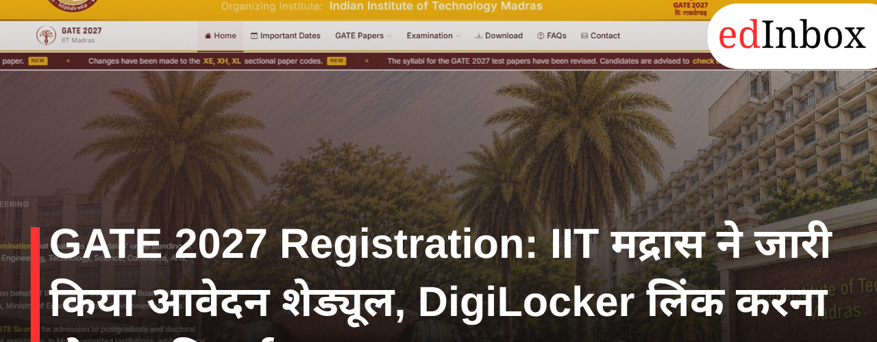 GATE 2027 Registration: IIT Madras releases application schedule; linking DigiLocker made mandatory