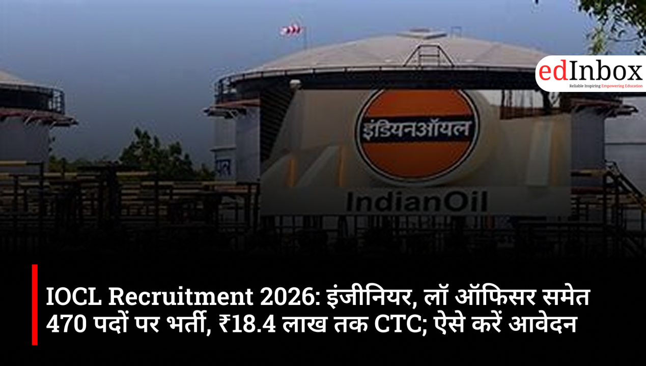 IOCL Recruitment 2026: 470 Executive Posts, Eligibility, Exam Pattern, Salary and How to Apply