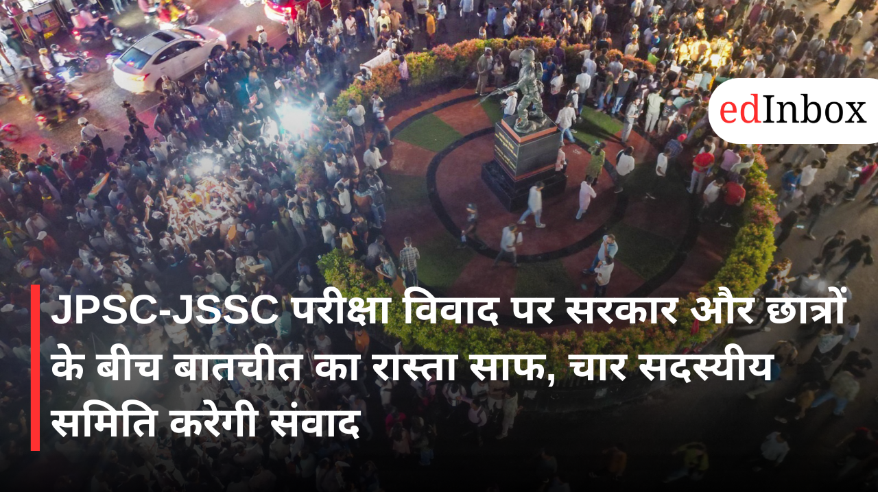 Jharkhand Students Agree to Talks with Government Over JPSC-JSSC Exam Irregularity Allegations