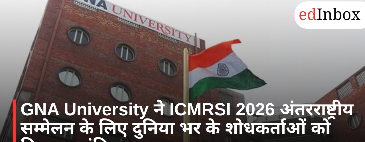 GNA University Invites Global Researchers for ICMRSI 2026 International Conference