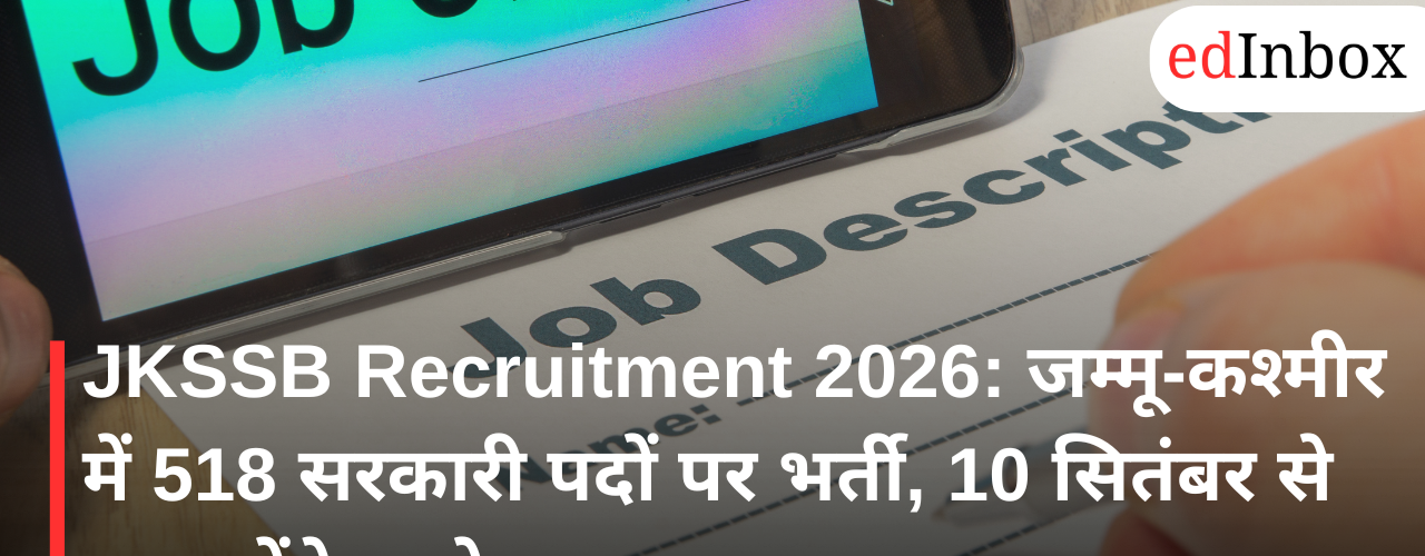 JKSSB Recruitment 2026 Notification Released for 518 Posts, Applications Begin September 10
