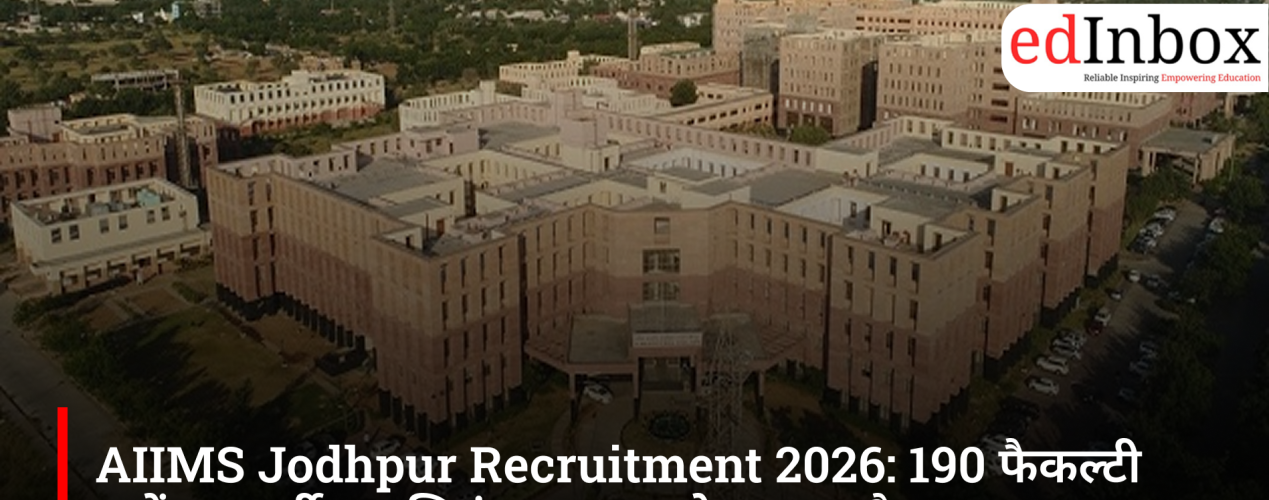 AIIMS Jodhpur Faculty Recruitment 2026: Apply for 190 Professor, Associate Professor and Assistant Professor Posts