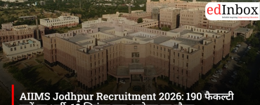 AIIMS Jodhpur Faculty Recruitment 2026: Apply for 190 Professor, Associate Professor and Assistant Professor Posts