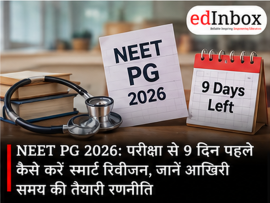 NEET PG 2026 Preparation Tips: Smart Revision Strategy for the Last 9 Days Before Exam