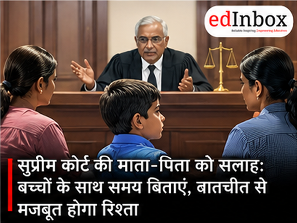 Supreme Court Advice to Parents: Spend More Time Talking to Children Instead of Sending Them to Too Many Classes