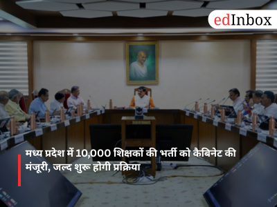 Madhya Pradesh Cabinet approves recruitment of 10,000 teachers; process to begin soon
