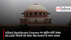 Supreme Court Issues Notice to Centre Over NCAHP Rules for Allied Healthcare Courses, 20,000 Students May Be Affected
