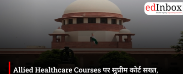Supreme Court Issues Notice to Centre Over NCAHP Rules for Allied Healthcare Courses, 20,000 Students May Be Affected