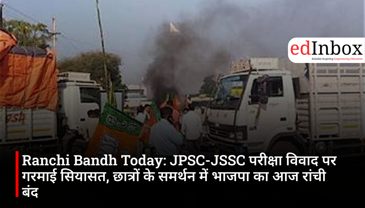 Ranchi Bandh Today: Politics heats up over JPSC-JSSC exam row; BJP calls for Ranchi bandh today in support of students