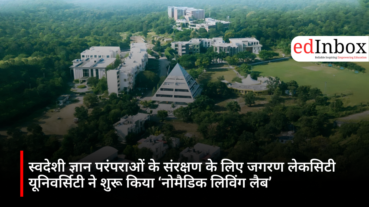 Jagran Lakecity University Launches Nomadic Living Lab to Preserve Indigenous Knowledge Through Design and Community Engagement