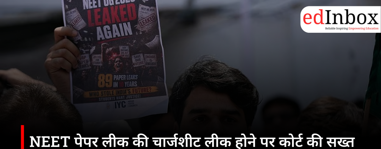 NEET UG Paper Leak Case: Court Flags Chargesheet Leak, Raises Concern Over Disclosure of Witness Identities