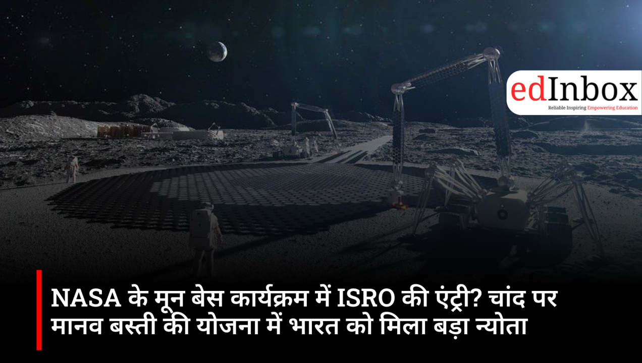NASA Invites ISRO to Join Moon Base Program: What It Means for India’s Lunar Ambitions and Space Economy