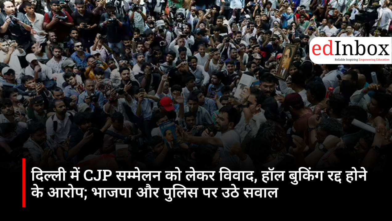 CJP Alleges Threats Over Delhi Meeting Venue, Raises Questions on Political Freedom and Event Permissions 