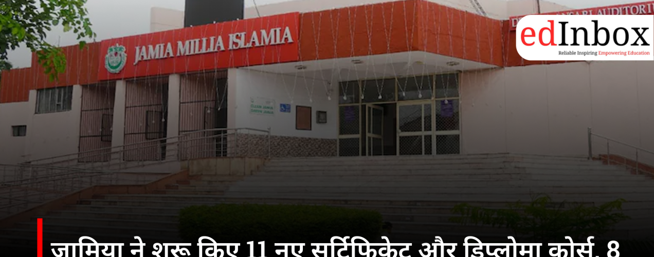 Jamia CDOE Admission 2026: Jamia Millia Islamia Launches 11 New Certificate and Diploma Courses, Applications Open Till September 8 