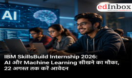 IBM SkillsBuild Internship 2026: Opportunity to learn AI and Machine Learning; apply by August 22