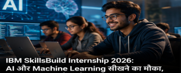IBM SkillsBuild Internship 2026: Opportunity to learn AI and Machine Learning; apply by August 22