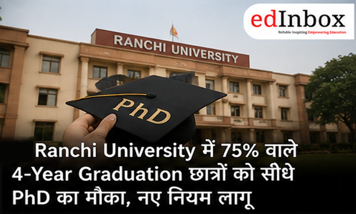 Ranchi University PhD Admission 2026: Four-Year Graduates With 75% Can Apply Directly for PhD