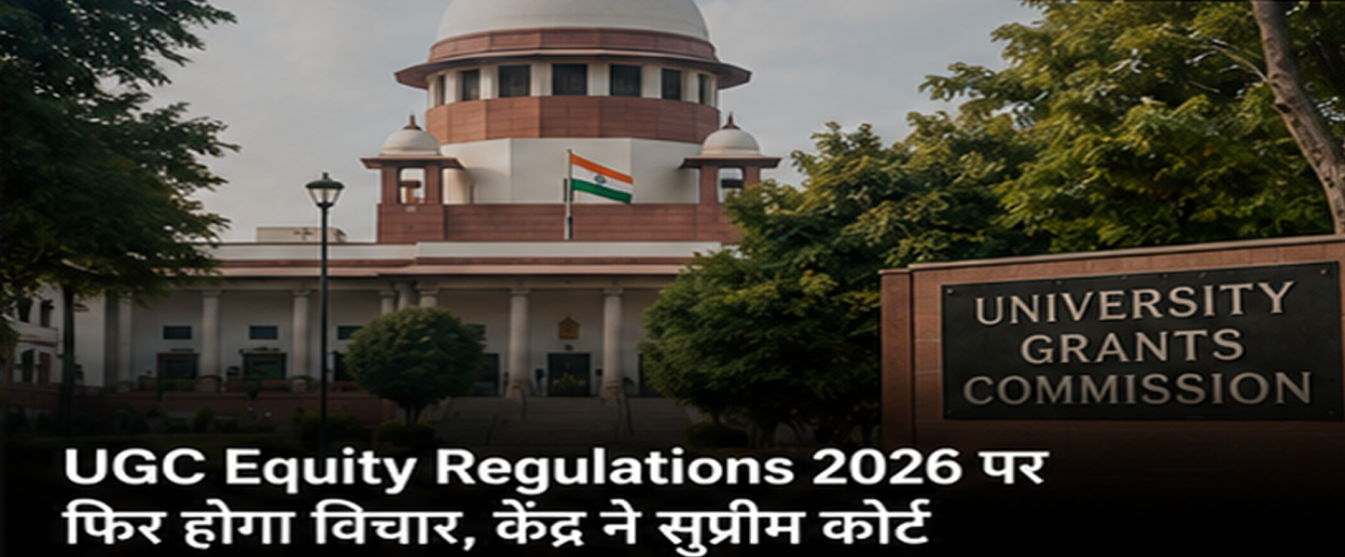 UGC Equity Regulations 2026 Under Review: Centre Tells Supreme Court, UGC Gets Four Weeks to Respond