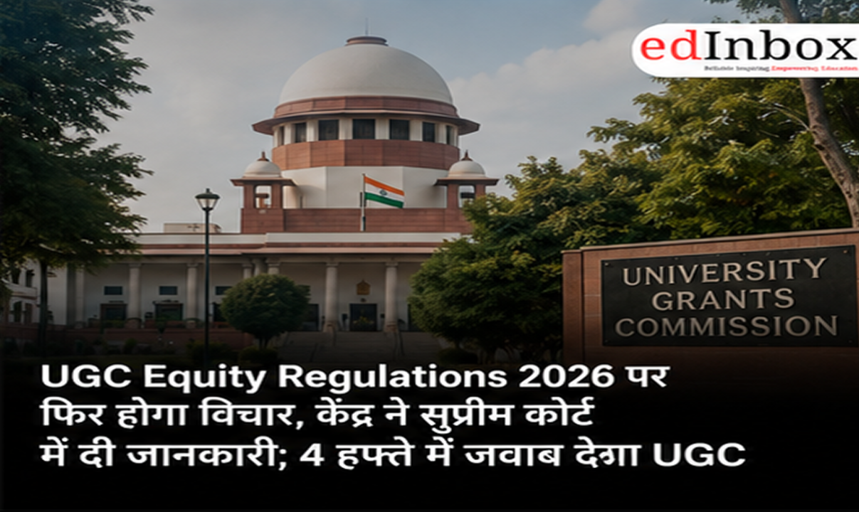 UGC Equity Regulations 2026 Under Review: Centre Tells Supreme Court, UGC Gets Four Weeks to Respond