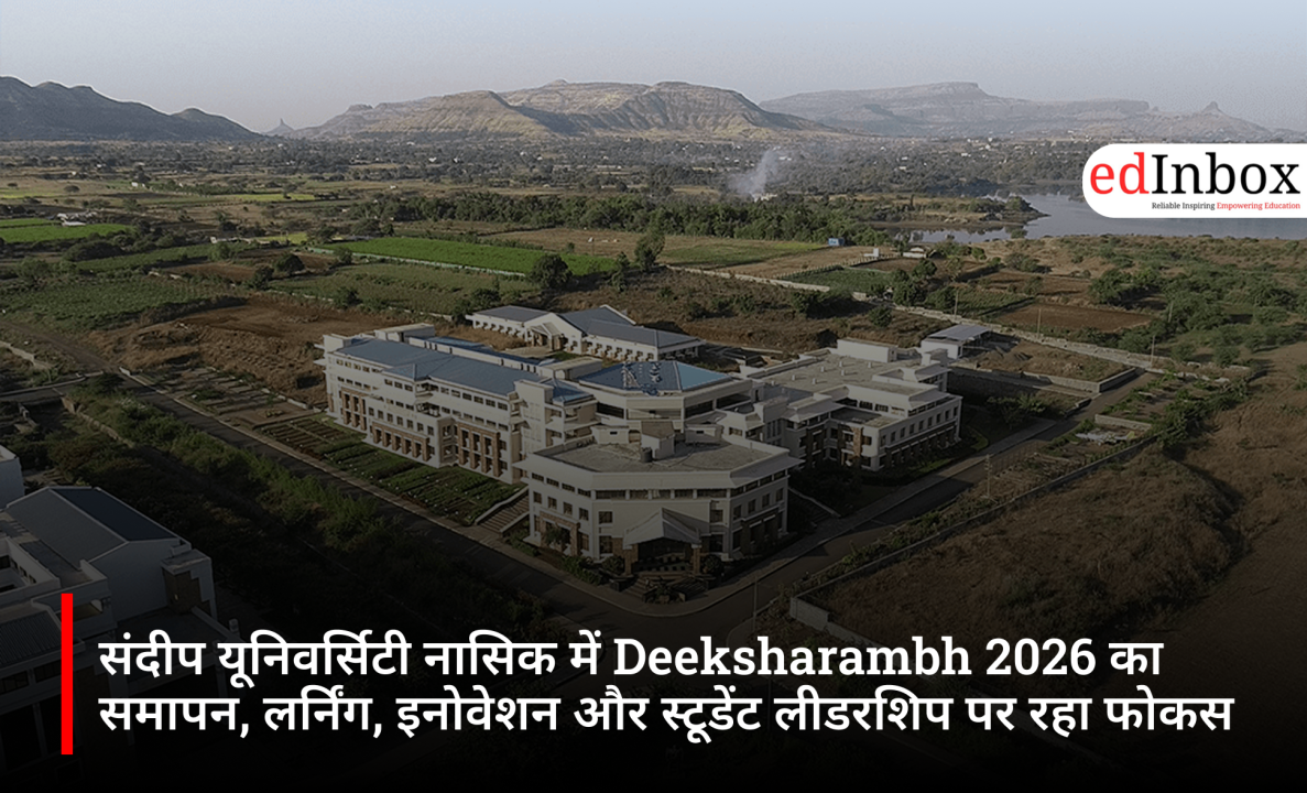 'Deeksharambh 2026' concludes at Sandip University, Nashik; focus remained on learning, innovation, and student leadership