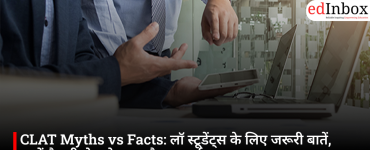 CLAT Myths vs. Facts: Essential Information for Law Students – Debunking Common Misconceptions and Revealing the Truth About Preparation