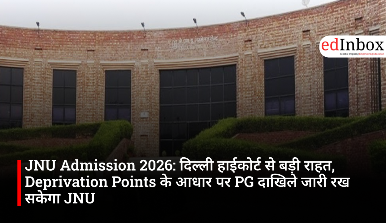 JNU PG Admission 2026: Delhi High Court Allows Admissions Under Deprivation Points Policy