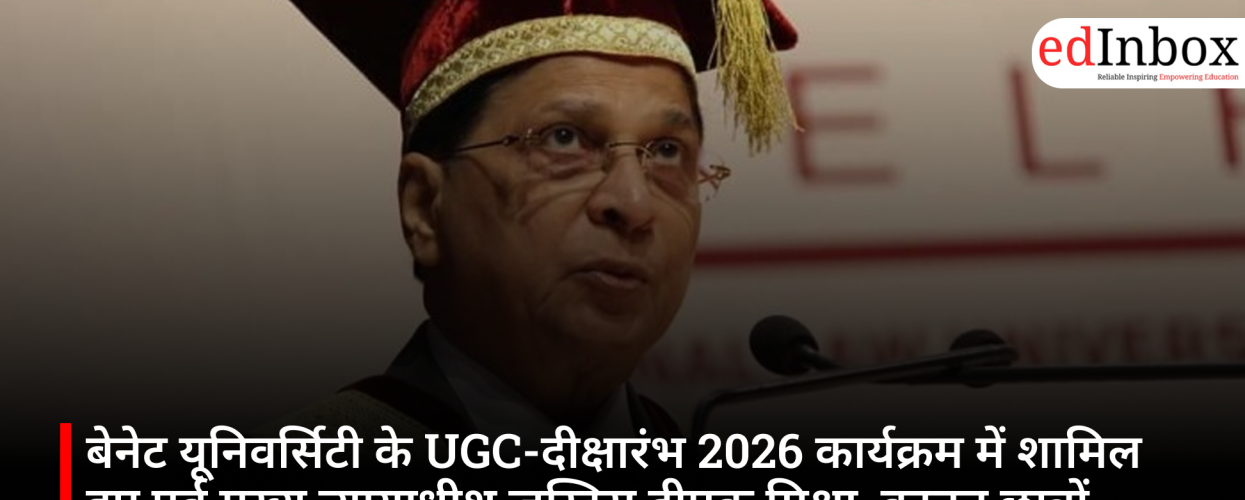 Former CJI Justice Dipak Misra Addresses Bennett University Law Students at UGC Deeksharambh 2026