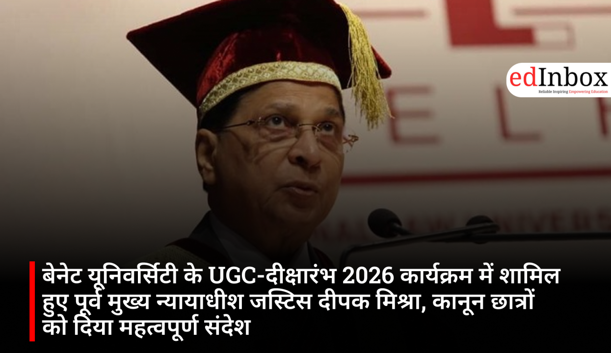 Former CJI Justice Dipak Misra Addresses Bennett University Law Students at UGC Deeksharambh 2026