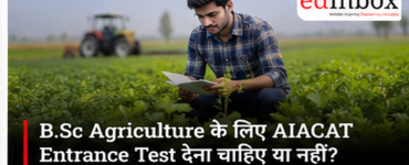 Should You Take the AIACAT Entrance Test for B.Sc Agriculture? Eligibility, Admission & Exam Guide 