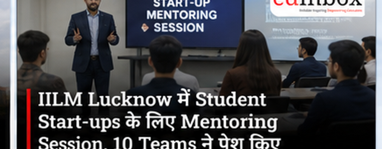 IILM Lucknow Hosts Startup Mentoring Session for 10 Student Teams 