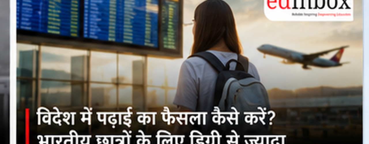 Study Abroad for Indian Students: Why Future Skills Matter More Than Just a Foreign Degree
