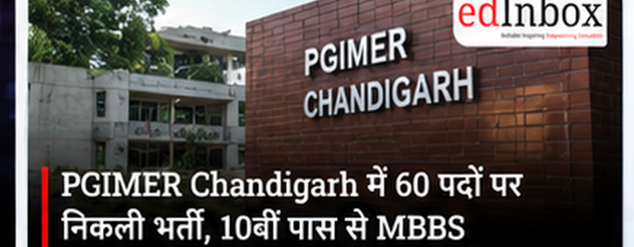PGIMER Chandigarh Recruitment 2026: 60 Vacancies for Medical Officer, Pharmacist, Programmer and Other Posts 