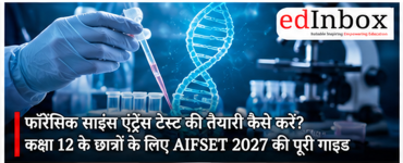 How to Prepare for the Forensic Science Entrance Test: A Class 12 Student’s Complete AIFSET 2027 Guide