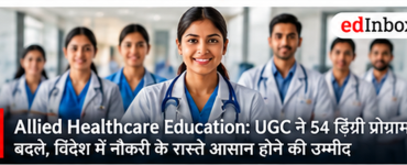 UGC Notifies 54 Allied Healthcare Degrees: Five-Year UG Courses, Year-Long Internships and Global Mobility 