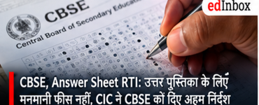 CBSE Board Students Get Relief: CIC Directs Board to Follow RTI Fee Rules for Answer Sheets 