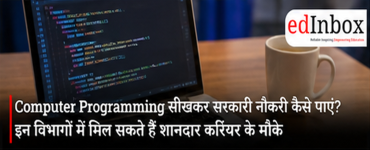 Computer Programming Government Jobs: Career Opportunities in NIC, ISRO, DRDO, BARC, CRIS and Banking