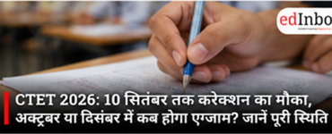 CTET 2026 Exam Date: Correction Window Open Till September 10, October or December Exam? Know Latest Update