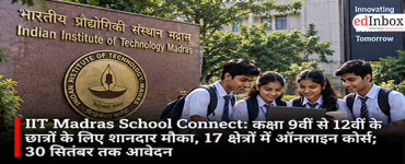 IIT Madras School Connect 2026: Class 9-12 Students Can Join 17 Career-Focused Courses, Apply by September 30