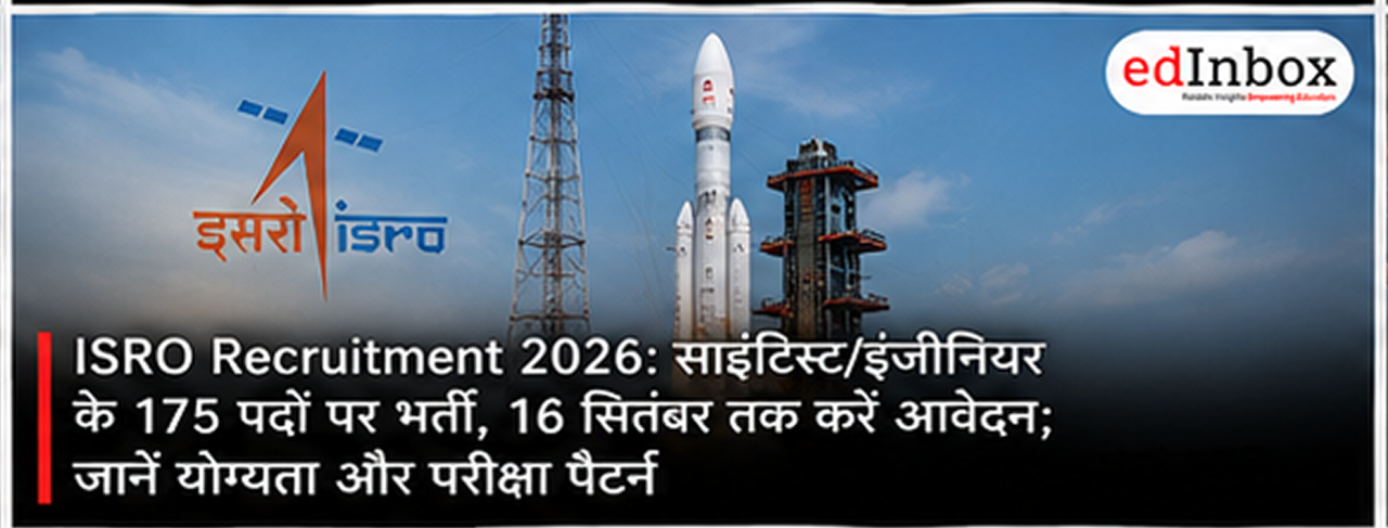 ISRO Scientist/Engineer Recruitment 2026: 175 Vacancies, Eligibility, Exam Pattern and Application Details