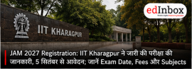 JAM 2027 Registration: IIT Kharagpur Releases Exam Details, Check Dates, Fees, Subjects and Eligibility 