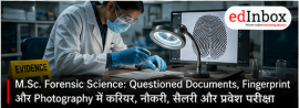M.Sc. Forensic Science with Questioned Documents, Fingerprint and Photography: Jobs, Salary, Entrance Exam & Career Options
