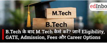M.Tech After B.Tech: Eligibility, GATE 2027, Admission Process, Fees and Career Options