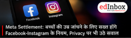 Meta Settlement: Facebook and Instagram to Strengthen Age Verification for Kids, Privacy Concerns Remain 