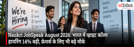 Naukri JobSpeak August 2026: White-Collar Hiring in India Rises 14%, Fresher Jobs Grow 15%