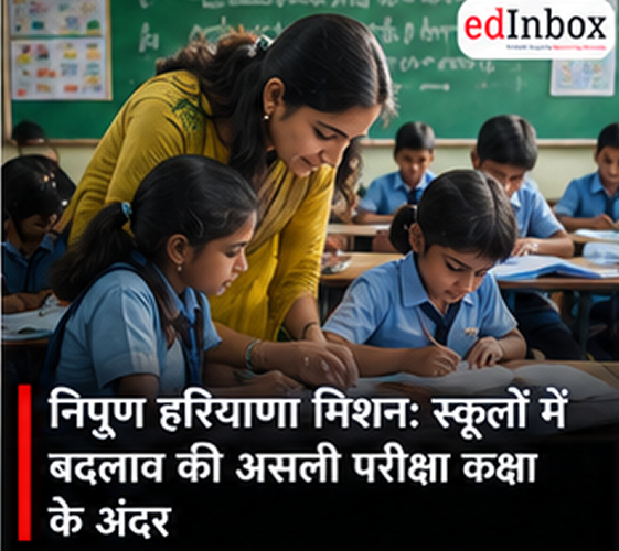 NIPUN Haryana Mission: Why Real Change in School Education Must Begin Inside the Classroom