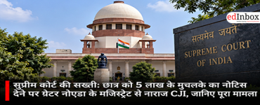 Supreme Court Slams Greater Noida Magistrate Over ₹5 Lakh Bond Notice to GBU Student Despite Earlier Protection