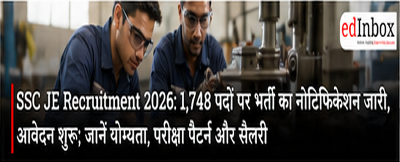 SSC JE Recruitment 2026: 1,748 Vacancies Announced, Application Begins; Check Eligibility, Exam Pattern, Salary and Fee