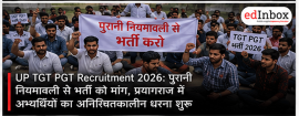 UP TGT PGT Recruitment 2026: Aspirants Begin Indefinite Protest, Demand Recruitment Under Old Rules