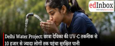 Delhi Student Devika Raj Batra’s Project Amrit Uses UV-C Technology to Provide Safer Drinking Water to 10,000+ People