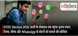 DUSU Election 2026: Digital Campaign Takes Centre Stage as Candidates Reach Students Through Reels, WhatsApp and Memes